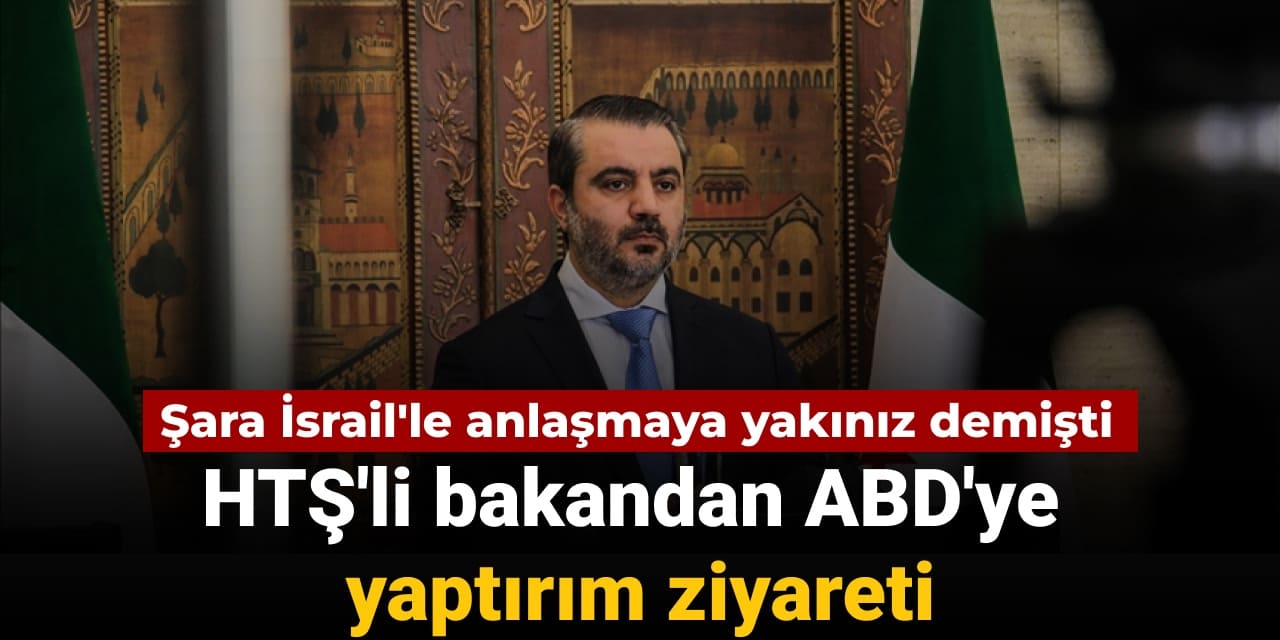 Şara İsrail’le anlaşmaya yakınız demişti: HTŞ’li bakandan ABD’ye yaptırım ziyareti