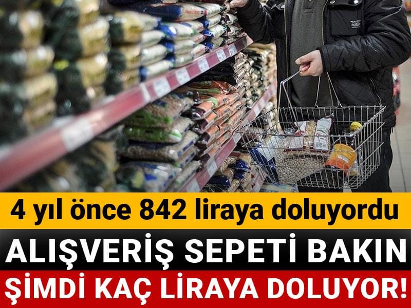 4 yıl önce 842 liraya doluyordu: Alışveriş sepeti bakın şimdi kaç liraya doluyor!