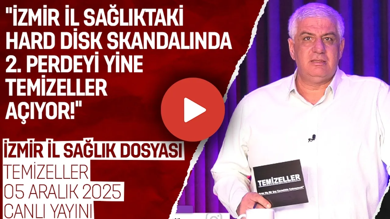 İZMİR İL SAĞLIK DOSYASI | TEMİZELLER 05 ARALIK 2025 | CANLI